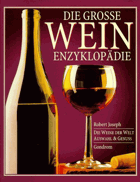Die große Weinenzyklopädie. Die Welt der Weine. Auswahl und Genuss