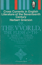 Cross currents in English literature of the seventeenth century, or, The world, the flesh & the ...