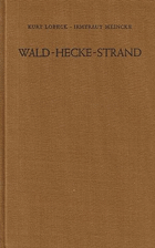 Wald-Hecke-Strand Ein feldbiologisches Arbeitsbuch - Lobeck, Kurt und Irmtraud Meincke. Berlin- ...