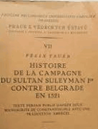 Histoire de la Campagne du Sultan Suleyman I Contre Belgrade en 1521 (1924) Tauer, Felix