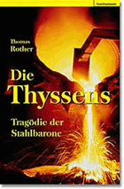 Die Thyssens. Tragödie der Stahlbarone