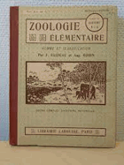 Zoologie élémentaire. Homme et classification. Faideau F. et Robin Aug. Edité par Larousse, Paris