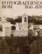 Fotografernes Rom, Pius IX's tid - fotografier 1846-78 fra danske og romerske samlinger