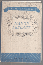 Manon Lescaut - hra o sedmi obrazech podle románu Abbé Prévosta PODPIS NEZVAL!!