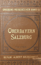 Oberbayern, Salzburg, Salzkammergut. Handbuch für Reisende