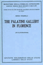 La Galleria Palatina a Firenze. 135 Illustrazioni (Itinerari dei musei e monumenti d'Italia n. 41). ...