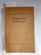 Tragische Existenz - zur Philosophie Martin Heideggers