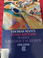 Tonio Kröger - Mario und der Zauberer. Ein tragisches Reiseerlebnis