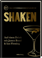 Shaken. 007 - Das offizielle Cocktail-Buch. Einleitung von Fergus Fleming. Illustrationen von Sibel ...
