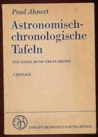 Astronomisch-chronologische Tafeln für Sonne, Mond und Planeten