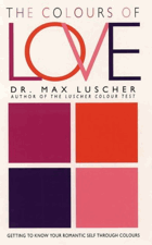 The Colours of Love - Getting to know your romantic self through colour