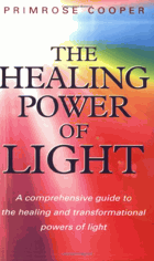 The Healing Power Of Light - A Comprehensive Guide to the Healing and Transformational Powers of ...