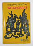 Guide to Mexican Witchcraft