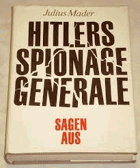 Hitlers Spionage-Generale sagen aus