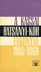 A kassai Batsányi-kör évkönyve 1965-1968
