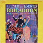 Lerner And Loewe's Brigadoon - An Original Cast Recording