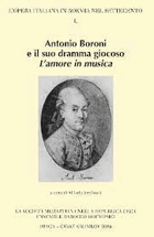 Antonio Boroni e il suo dramma giocoso L'amore in musica