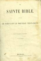 La Sainte Bible qui contient Le Vieux et Le Nouveau Testament
