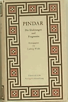 Pindar, Die Dichtung und Fragmente. Verdeutsch und erläutert von Ludwig Wolde.