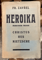 Heroika - Dramatische Trilogie - Christus, Hus, Nietzsche