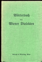 Wörterbuch des Wiener Dialektes. mit einer kurzgefassten Grammatik.