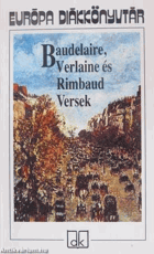 Baudelaire, Verlaine és Rimbaud versek