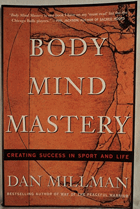Body mind mastery - creating success in sport and life