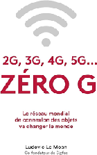 ZÉRO G - Le réseau mondial de connexion des objets va changer le monde