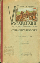 Vocabulaire et méthode d'orthographe. Composition française. Cours moyen