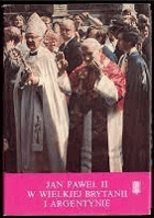 Jan Paweł II w Wielkiej Brytanii - 28 V 1982-2 VI 1982 i Argentynie 11 VI 1982-12 VI 1982
