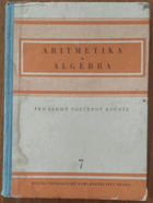 Aritmetika a algebra - pro sedmý postupný ročník.