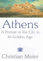 Athens - A Portrait of the City in its Golden Age
