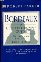 BORDEAUX A COMPREHENSIVE GUIDE TO THE WINES PRODUCED FROM 1961-1997
