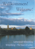 Willkommen! Welcome! - Lutherstadt Wittenberg Wittenberg - The Town of Luther