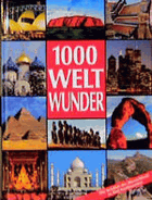 1000 Weltwunder - Die Schätze der Menschheit in fünf Kontinenten