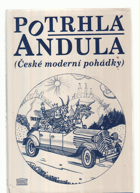 Potrhlá Andula - české moderní pohádky