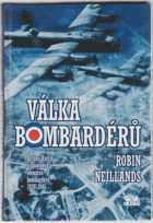 Válka bombardérů - Arthur Harris a spojenecká ofenziva bombardérů 1939 - 1945