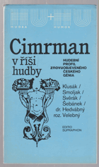 Cimrman v říši hudby - hudební profil znovu objeveného českého génia
