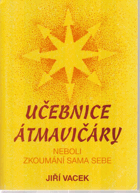 Učebnice átmavičáry neboli zkoumání sama sebe - (vyšší jóga)