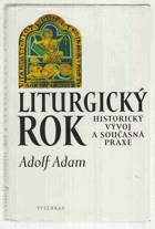 Liturgický rok - historický vývoj a současná praxe