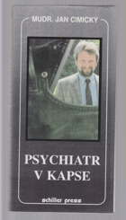 Psychiatr v kapse - příručka sebeobrany nejen pro podnikatele, ale všechny osoby, ohrožené ...