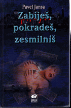Zabiješ, pokradeš, zesmilníš