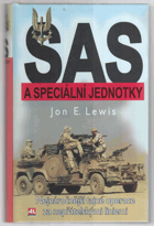 SAS a speciální jednotky - nejnáročnější tajné operace za nepřátelskými liniemi