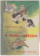 Povídání o zajíci Matějovi. Veselé čtení pro malé i velké děti