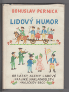 Lidový humor. Šprýmy, kratochvíle a žerty z českomoravského Horácka a Podhorácka i odjinud ...