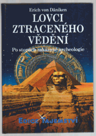 Lovci ztraceného vědění - po stopách zakázané archeologie