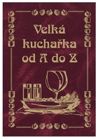 Velká kuchařka od A do Z