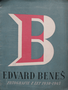 Edvard Beneš - fotografie z let 1938-1945