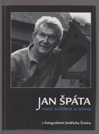 Jan Špáta mezi světlem a tmou - sloupky a fejetony s fotografiemi Jindřicha Štreita