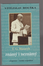 T.G. Masaryk známý i neznámý